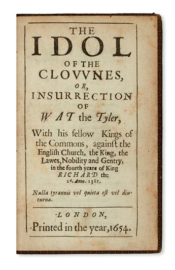 [CLEVELAND, JOHN.] The Idol of the Clownes; or, Insurrection of Wat the Tyler, With his fellow Kings of the Commons.  1654